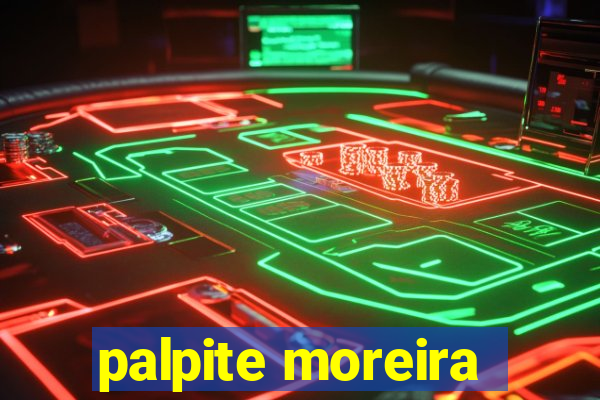 palpite moreira